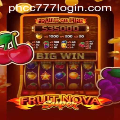 Exploring the Exciting World of FruitNovaSuper at PHCC777.com