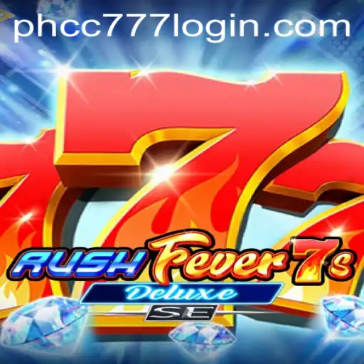 RushFever7sDeluxeSE: The Latest Gaming Sensation of PHCC777.com